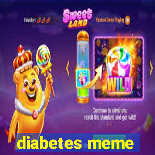 diabetes meme